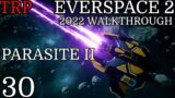EVERSPACE 2: Walkthrough | PT30 | Parasite II | PC 2022