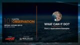 Earth Observation 101 – Part 2: What can it do?