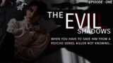 [ Episode – 1] || THE EVIL SHADOWs || J.JK || Seokqy