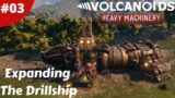 Expanding The Drillship & First Tank Battle – Machinery Update – Volcanoids – #03 – Gameplay