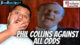 FIRST TIME HEARING Phil Collins Against All Odds REACTION