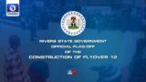 FULL VIDEO: River State Government Flag-Off The Construction Of The 12th Flyover