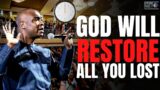 GOD WILL RESTORE WHAT YOU LOST YOU ARE BEING TRAINED BECAUSE OF DESTINY | APOSTLE JOSHUA SELMAN
