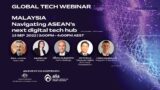 Global Tech Webinar Malaysia: Navigating ASEAN’s next digital tech hub