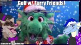 Golf W. Furry Friends!