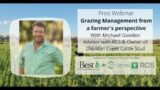Grazing Management from a Farmers Prospective Webinar with Michael Gooden