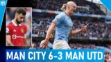 Haaland & City DESTROY Man Ud! Manchester City 6-3 Manchester United Highlights