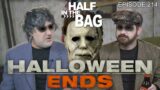 Half in the Bag: Halloween Ends