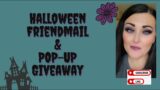 Halloween Friend Mail & Pop-Up Giveaway