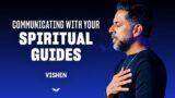 Harnessing Intuition by Communicating with your Spiritual Guides | Vishen