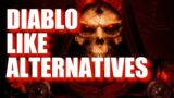 Have you tried these DIABLO Like Alternatives?