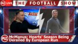 Hearts' Euro exit will be bonus for Neilson – Tam McManus