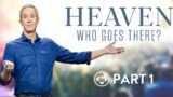 Heaven: Who Goes There? | Part 1 | How Good is Good Enough?