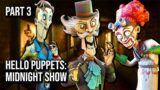 Hello Puppets: Midnight Show | Part 3 | 60FPS – No Commentary