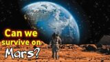 How can we survive on Mars | How is the life on Mars | when will we go to Mars | Infortainy