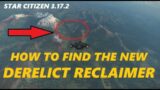 How to find the NEW DERELICT Reclaimer Star Citizen 3.17.2