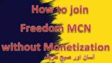 How to join Freedom MCN without Monetization