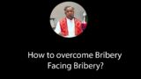 How to overcome Bribery| Facing Bribery? | Fr Jose Vettiyankal