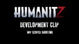 HumanitZ Dev Clip – WIP Scoped Shooting