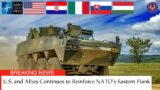 Hungarian, Italian, Croatian, Slovak & U.S. Continues to Reinforce NATO’s Eastern Flank