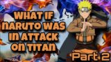 I'm only Human | What If Naruto Was In Attack On Titan | Part 2