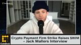 Jack Mallers’ Crypto Payment Firm Strike Raises $80M