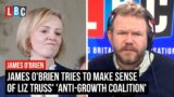 James O'Brien tries to make sense of Liz Truss' 'anti-growth coalition' | LBC