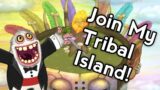 Join My Tribal Island!! My Singing Monsters
