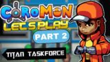 Joining Titan Task Force || Coromon Part 2: Gameplay Walkthrough & Playthrough