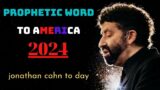 Jonathan Cahn latest message today || Prophetic Word to America 2024