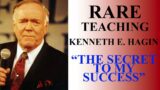 KENNETH E. HAGIN secret to my success