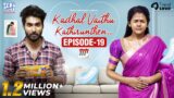 Kadhal Vaithu Kathirunthen Episode 19 | 4K | KVK | Village Girl | Modern Boy | Sairithu | LoveVishnu
