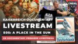 Kaiserreich Documentary e05 'A Place in the Sun' – Release Livestream