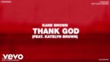Kane Brown, Katelyn Brown – Thank God (Official Lyric Video)