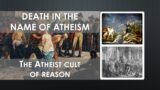 Killing in the name of Atheism. The Atheist Cult of "Reason" pt1, w/@Reasoned Answers