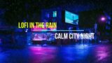 LOFI in the Rain | Inner City | Lofi / Jazzhop / Chill Beats