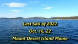 Last Sail of the 2022 Season Oct. 16, 2022 – Mount Desert Island Maine