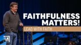 Lead with Faith [Faithfulness Matters!] | Pastor Allen Jackson