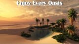Lesson #8 "Walking in the Valley of Shadows" – Enjoy Every Oasis 10/16/22