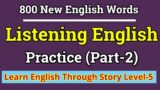 Listening English Practice || Listening Conversation Level-5 || Part 2 English Listening Story Video