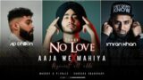 Love Story | No Love X Aaja We Mahiya x Against All Odd – Mashup | Shubh ft.AP Dhillon & Imran Khan