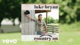 Luke Bryan – Country On (Official Audio)