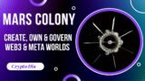 MARS COLONY PLAY TO EARN GAME CLAIM NFT LANDS & EARN PASSIVE INCOME!