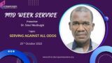 MIDWEEK SERVICE:: SERVING AGAINST ALL ODDS :: Dr. Saul Nsubuga :: 26.10.2022