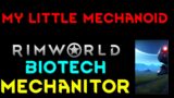 MY LITTLE MECHANOID – Let's Play RIMWORLD BIOTECH Gameplay 01
