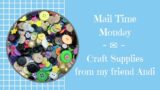 Mail Time :: Craft Haul from Andi