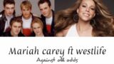 Mariah carey ft Westlife – Against all odds
