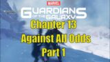Marvel's Guardians of the Galaxy – Chapter 13 – Against All Odds Part 1