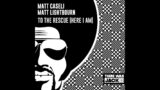 Matt Caseli, Matt Lightbourn – To The Rescue Here I Am (Extended Mix)