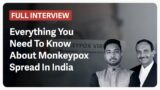 Medical Tourism Boom & Why Foreign Patients Prefer India For Treatment + Monkeypox Spread, Explained